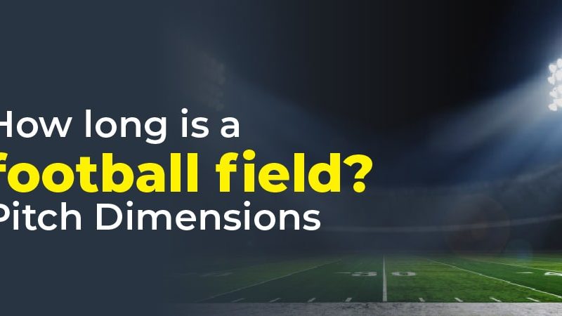 How long is a football field? Pitch Dimensions