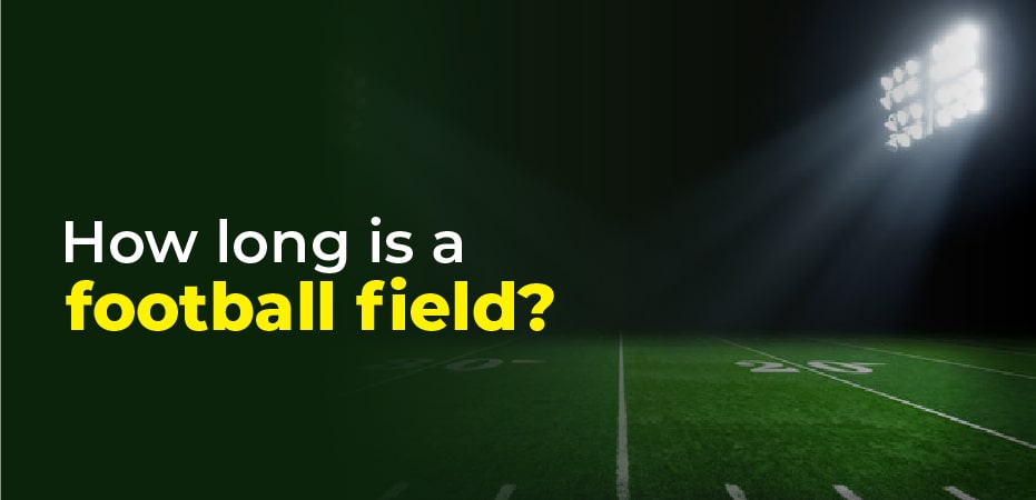 How Long Is A Football Field In Yards