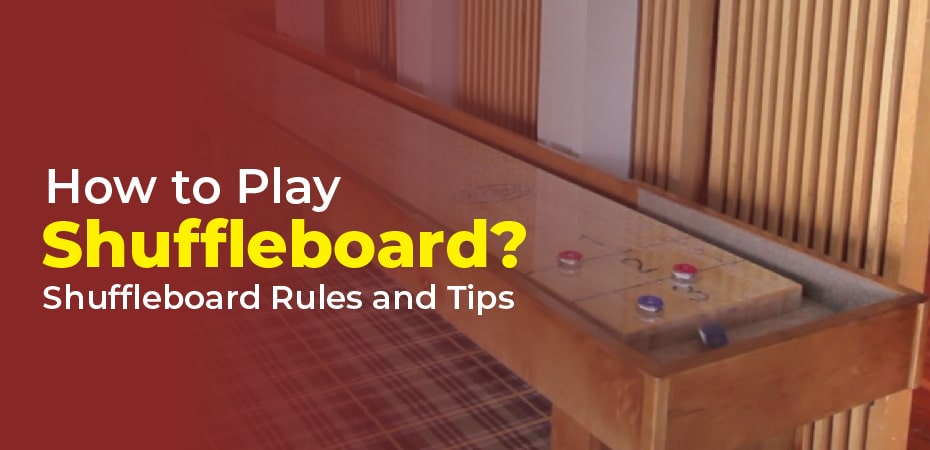 How to Play Shuffleboard? Shuffleboard Rules and Tips