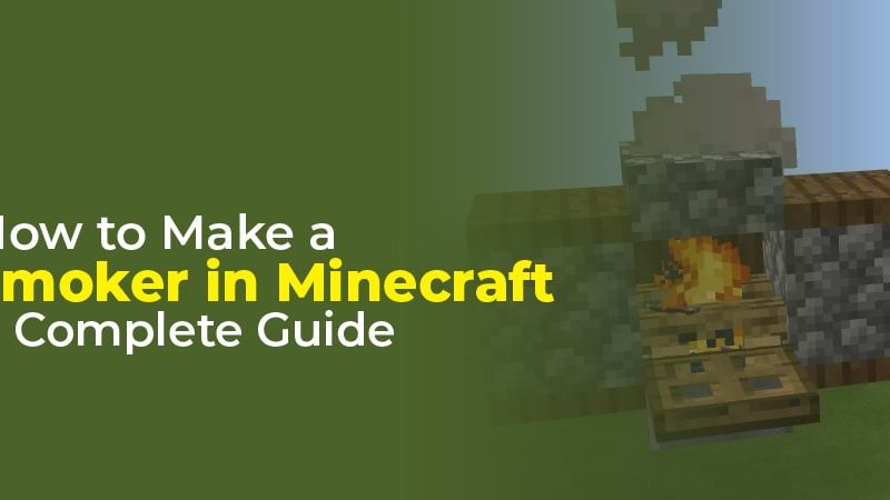 How to Make a Smoker in Minecraft: A Complete Guide