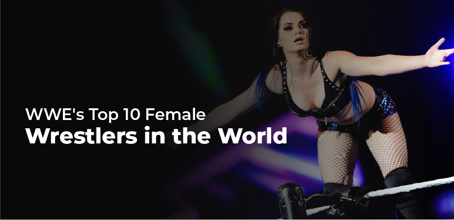 WWE’s Top 10 Female Wrestlers in the World
